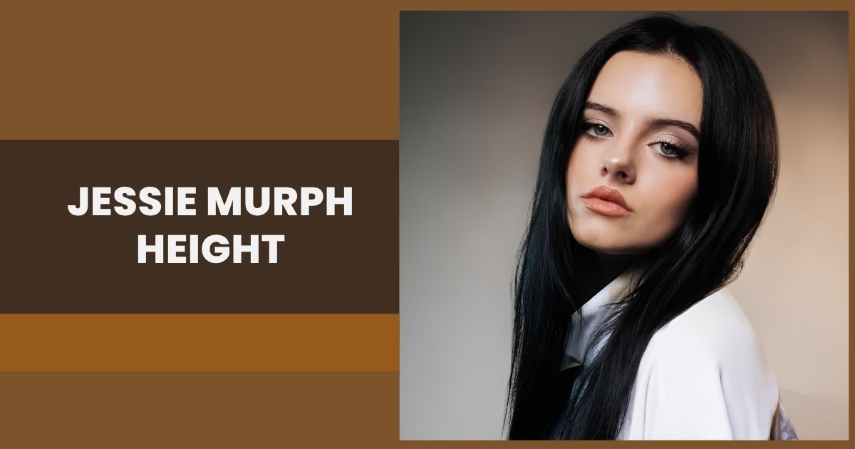 Jessie Murph Height