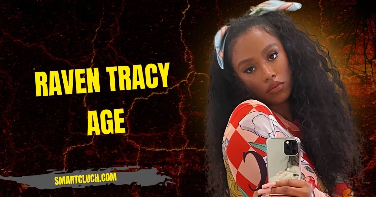 Raven Tracy Age