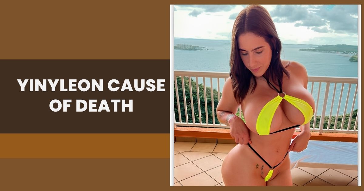 Yinyleon Cause of Death