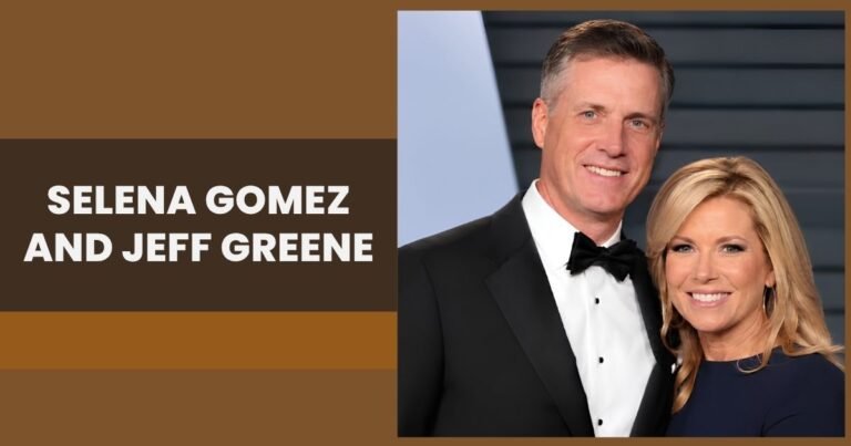 Selena Gomez and Jeff Greene