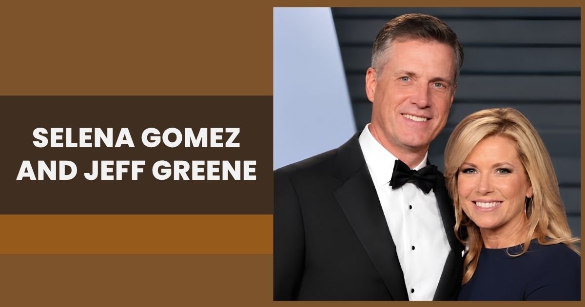 Selena Gomez and Jeff Greene