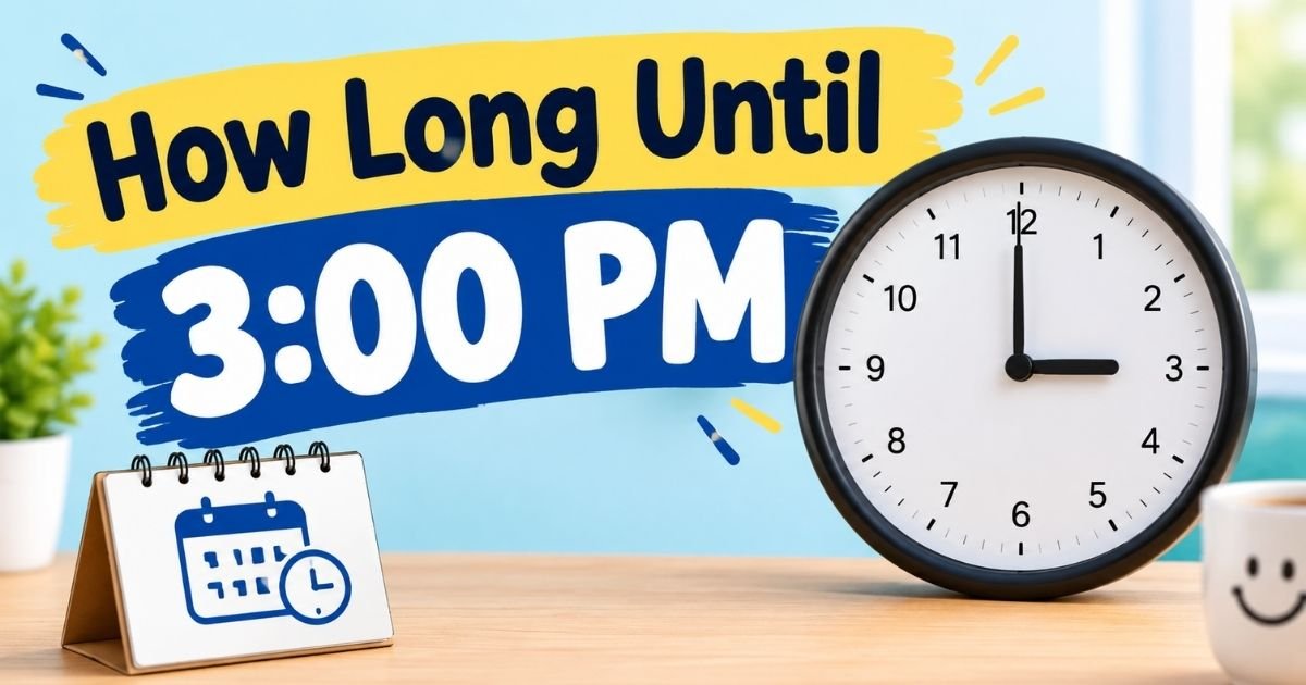 How Long Until 300 PM